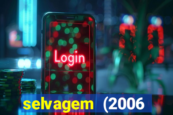 selvagem (2006 filme completo dublado